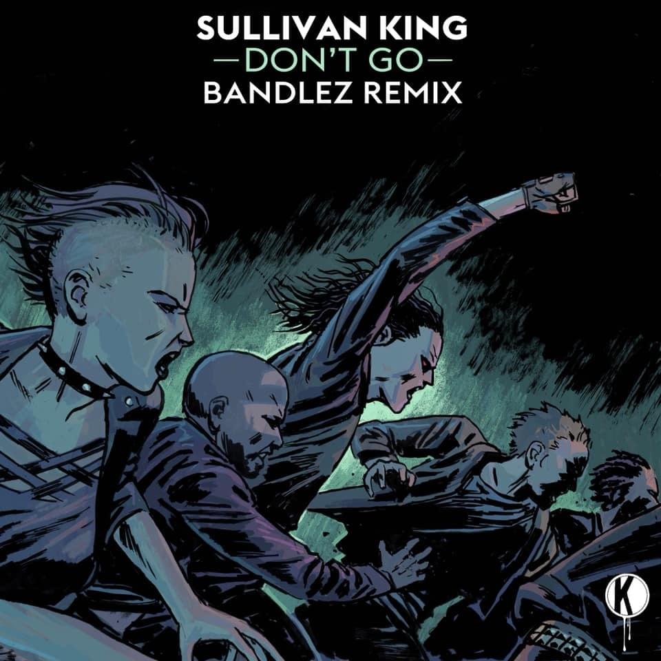 Album cover art for "Don’t Go (Bandlez Remix)" by Sullivan King