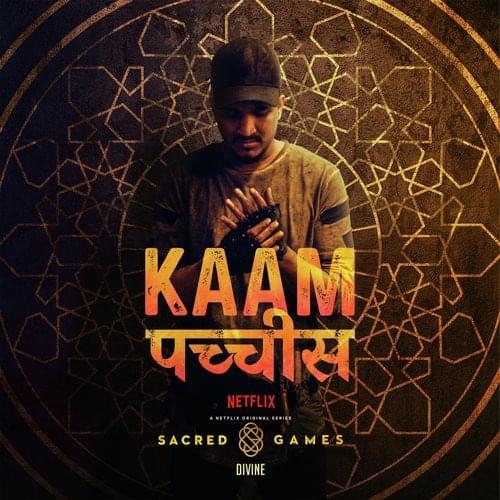 Kaam 25 by DIVINE