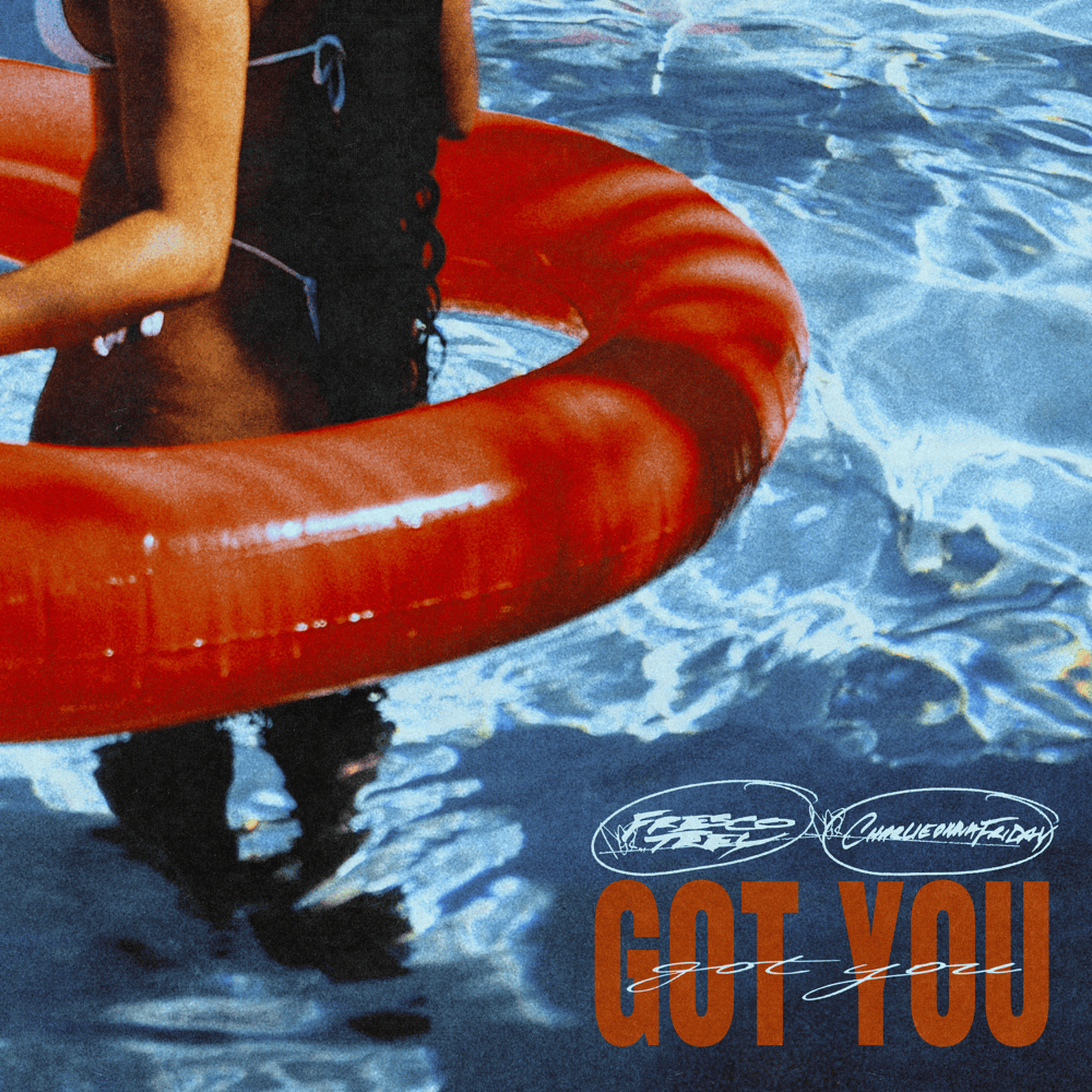 Album cover art for "Got You" by Fresco Trey & charlieonnafriday