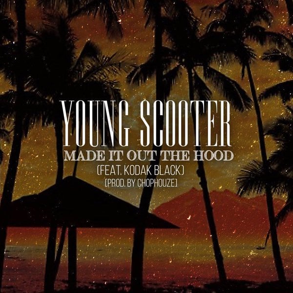 Album cover art for "Made It Out The Hood" by Young Scooter & Kodak Black