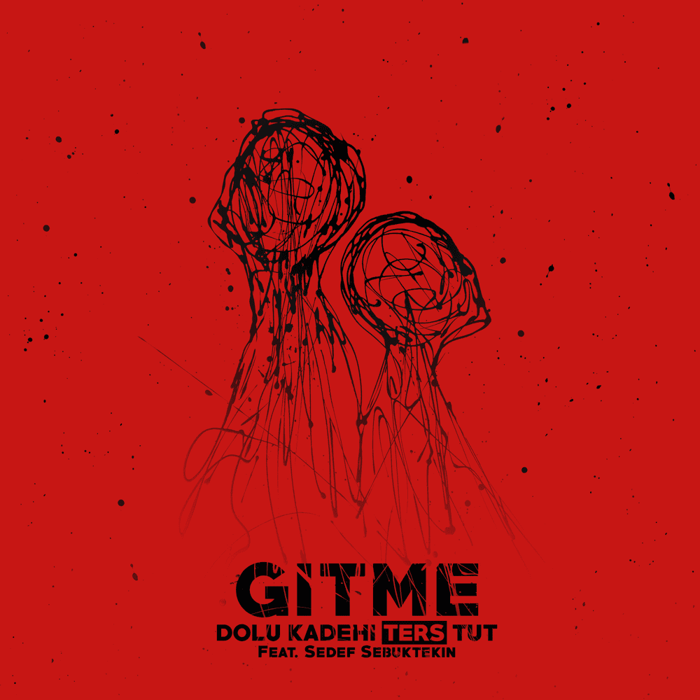 Gitme by Dolu Kadehi Ters Tut