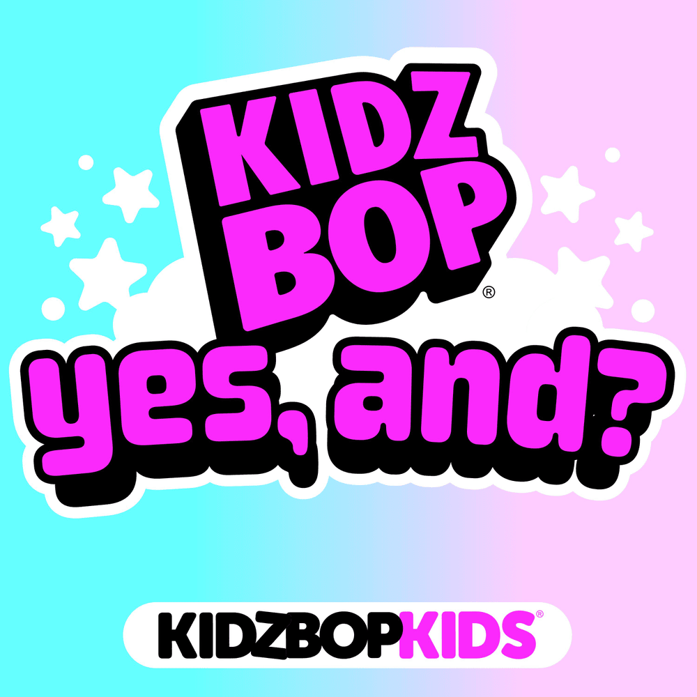 Album cover art for "yes, and?" by KIDZ BOP Kids