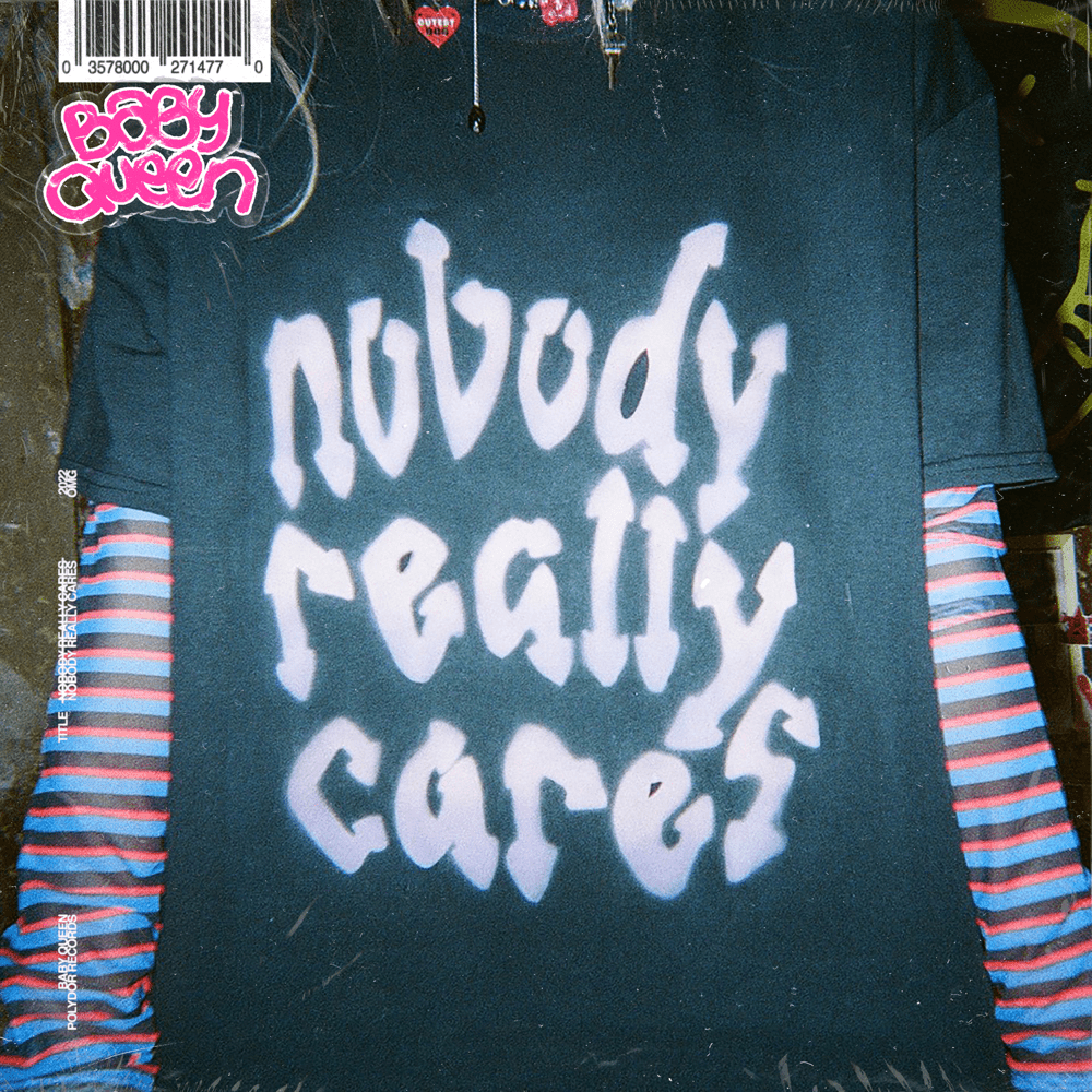 Nobody Really Cares by Baby Queen