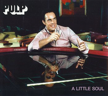 Album cover art for "A Little Soul" by Pulp