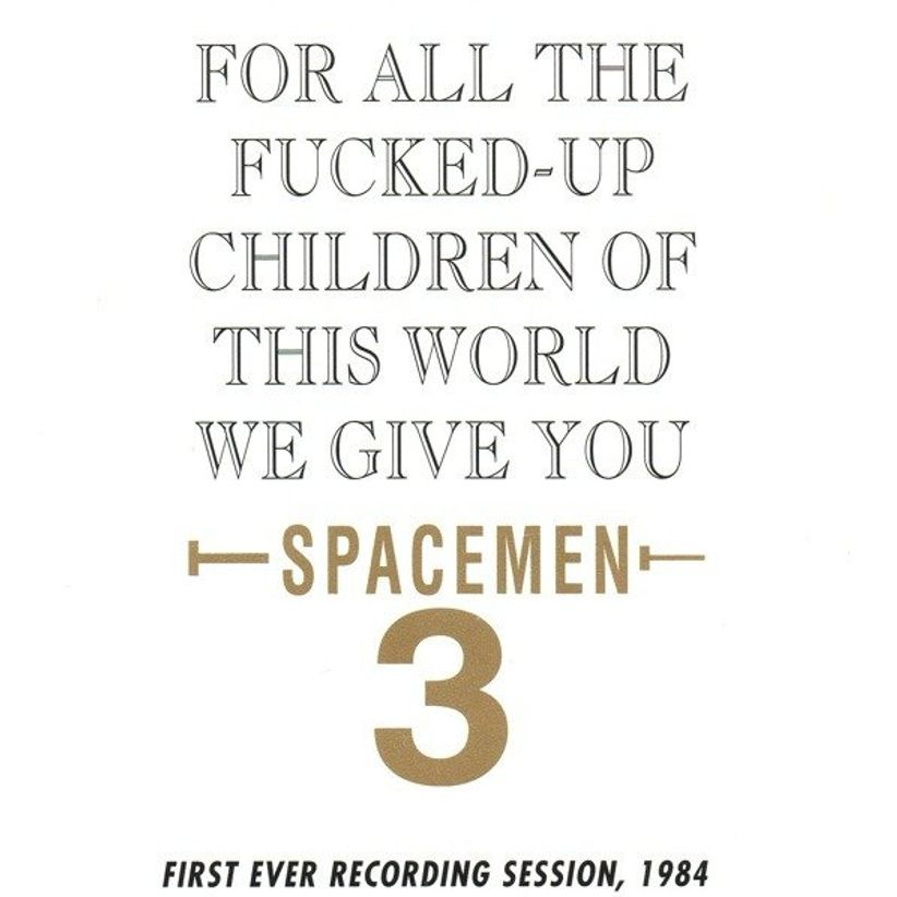 Cover image for For All the Fucked-Up Children of the World, We Give You Spacemen 3