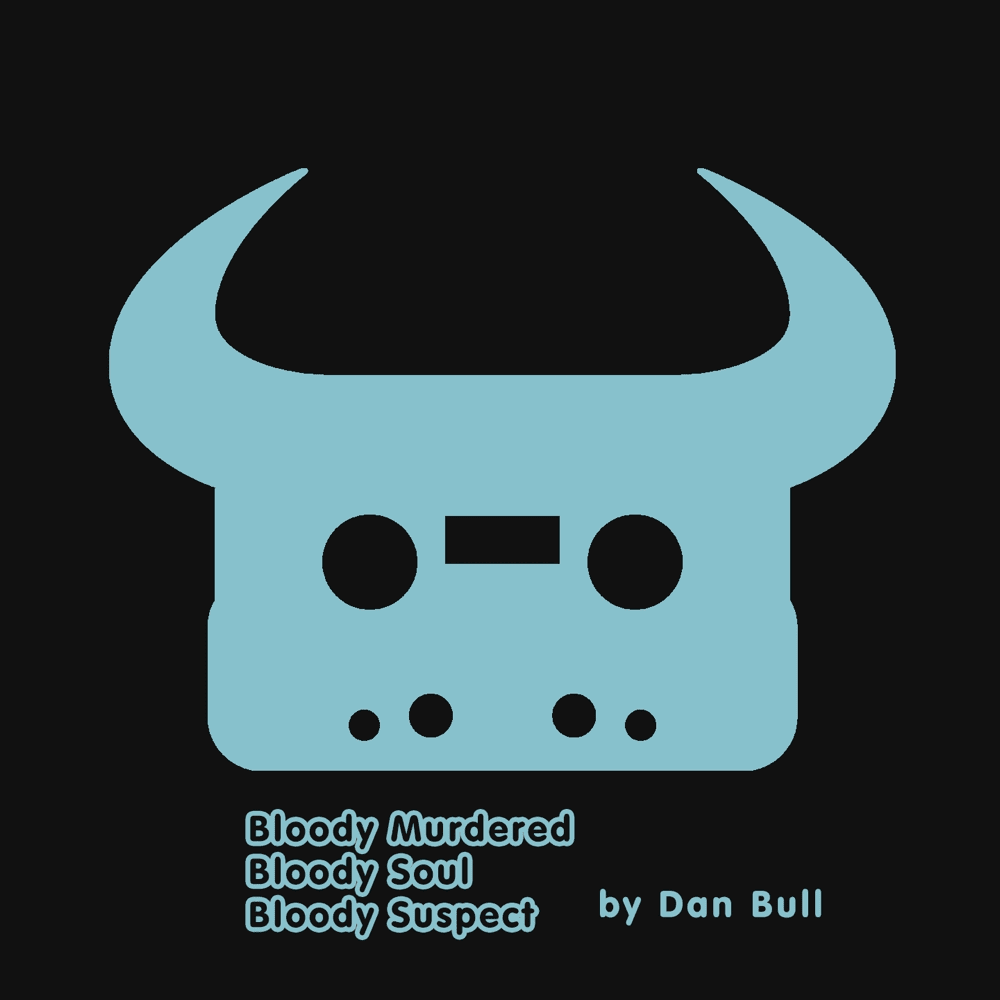 Album cover art for "Bloody Murdered Bloody Soul Bloody Suspect" by Dan Bull
