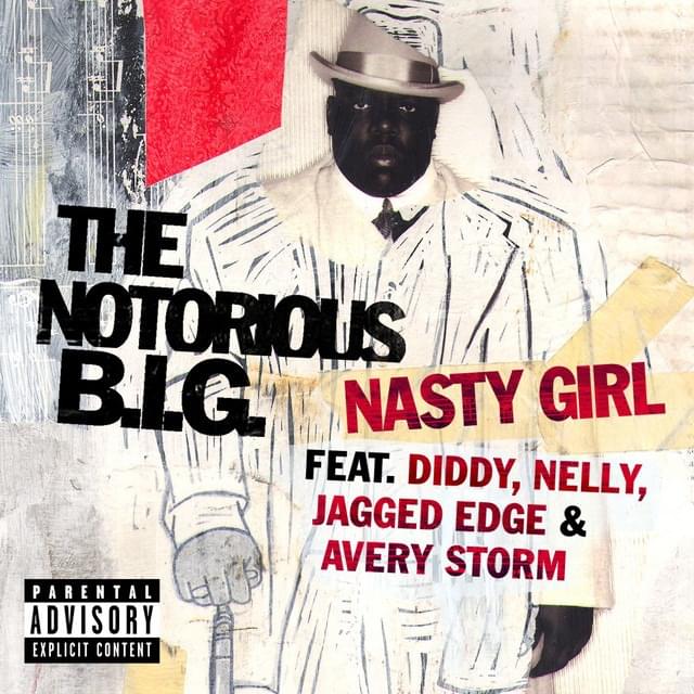 Album cover art for "Nasty Girl" by The Notorious B.I.G. & Diddy & Nelly & Jagged Edge & Avery Storm
