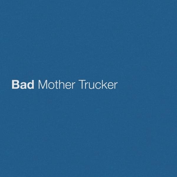 Album cover art for "Bad Mother Trucker" by Eric Church