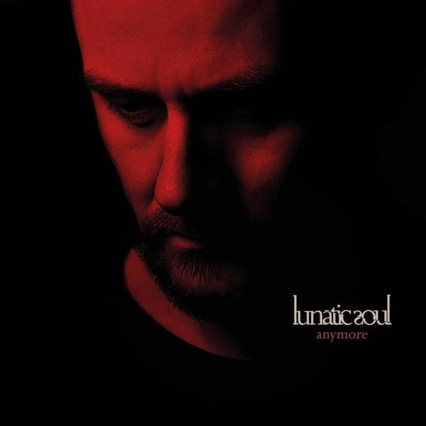 Album cover art for "Anymore" by Lunatic Soul