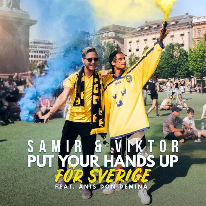 Put Your Hands Up för Sverige by Samir & Viktor