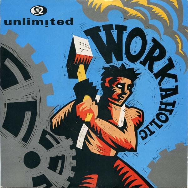 Album cover art for "Workaholic (PWL Mix)" by 2 Unlimited