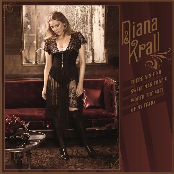 Album cover art for "There Ain’t No Sweet Man That’s Worth the Salt of My Tears" by Diana Krall