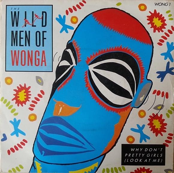 Album cover art for "Why Don’t Pretty Girls (Look at Me)" by The Wild Men of Wonga