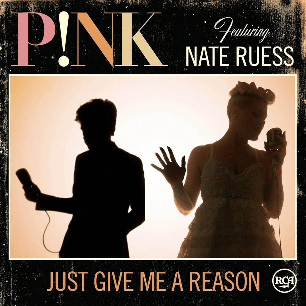 Just Give Me a Reason by P!nk