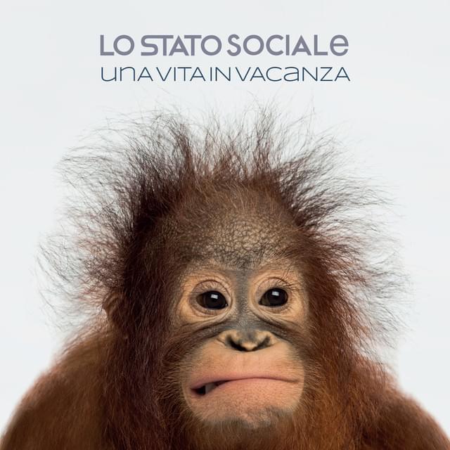 Una vita in vacanza by Lo Stato Sociale