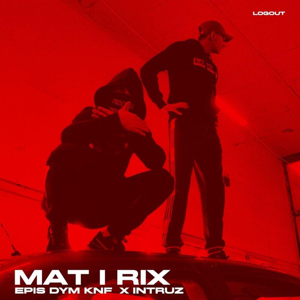 Mat i Rix by Epis x Intruz
