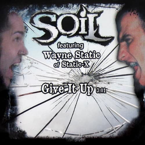 Album cover art for "Give It Up" by Soil (Rock) & Wayne Static