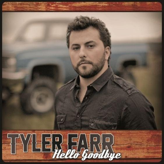 Album cover art for "Hello Goodbye" by Tyler Farr