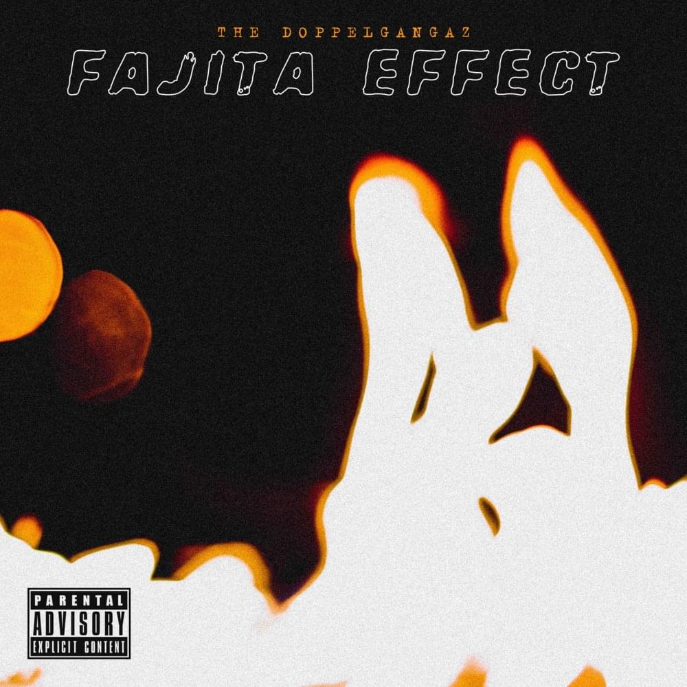 Album cover art for "Fajita Effect" by The Doppelgangaz