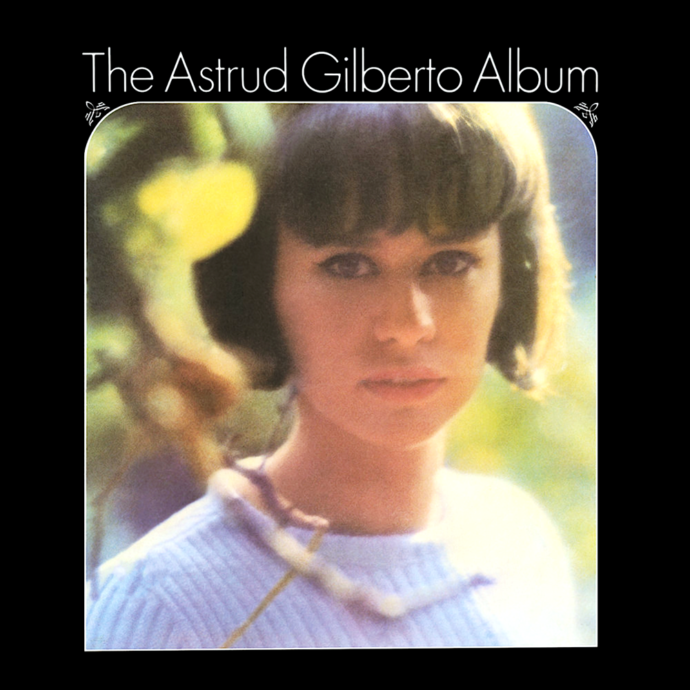 How Insensitive by Astrud Gilberto