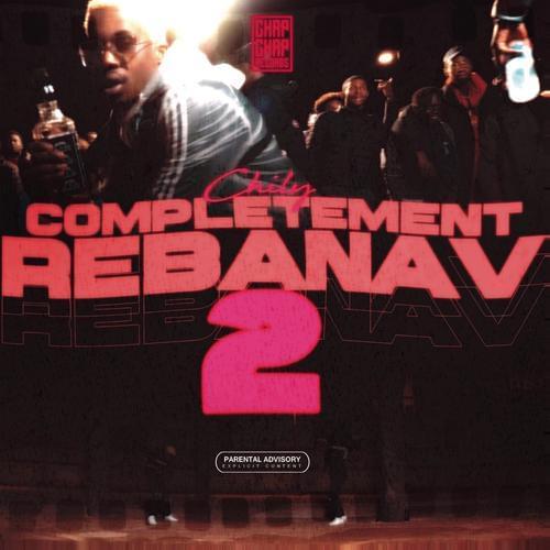 Album cover art for "Complètement rebanav 2" by Chily