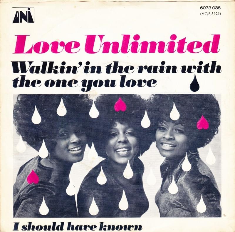 Walkin’ In the Rain With the One I Love by Love Unlimited