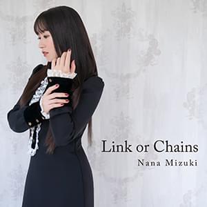 Album cover art for "Link or Chains" by 水樹奈々 (Nana Mizuki)