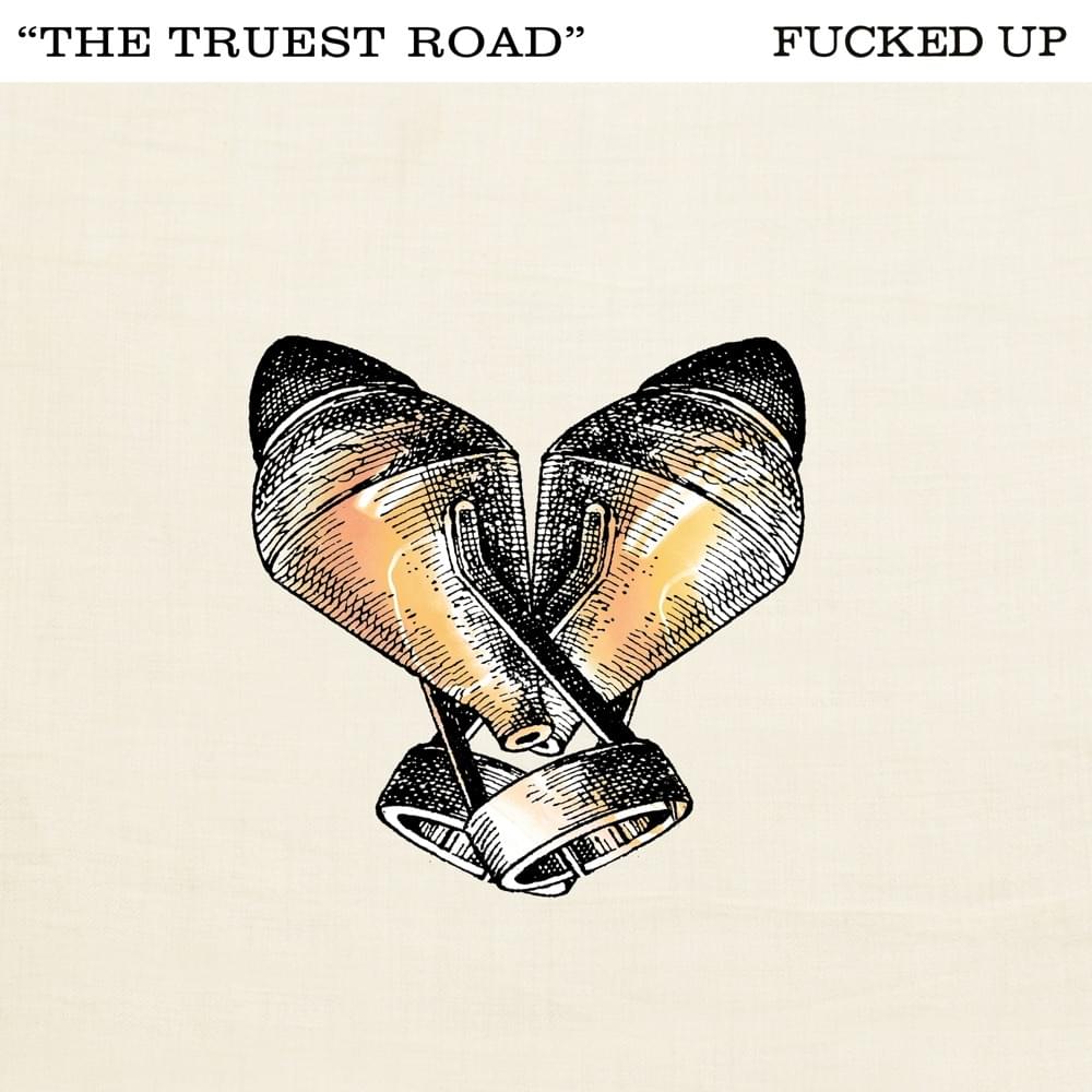 Album cover art for "The Truest Road" by Fucked Up