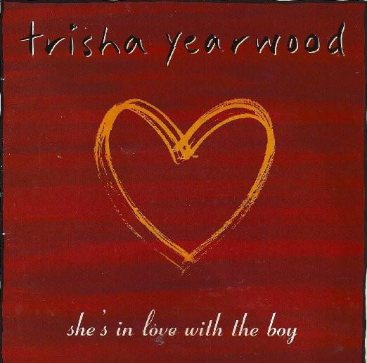 She’s In Love With The Boy by Trisha Yearwood