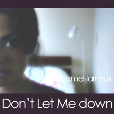 Don’t Let Me Down by Amel Larrieux