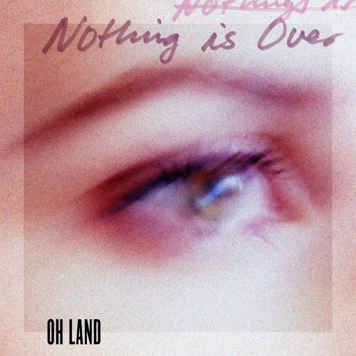 Album cover art for "Nothing Is Over" by Oh Land