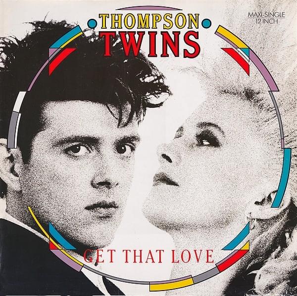 Album cover art for "Get That Love" by Thompson Twins