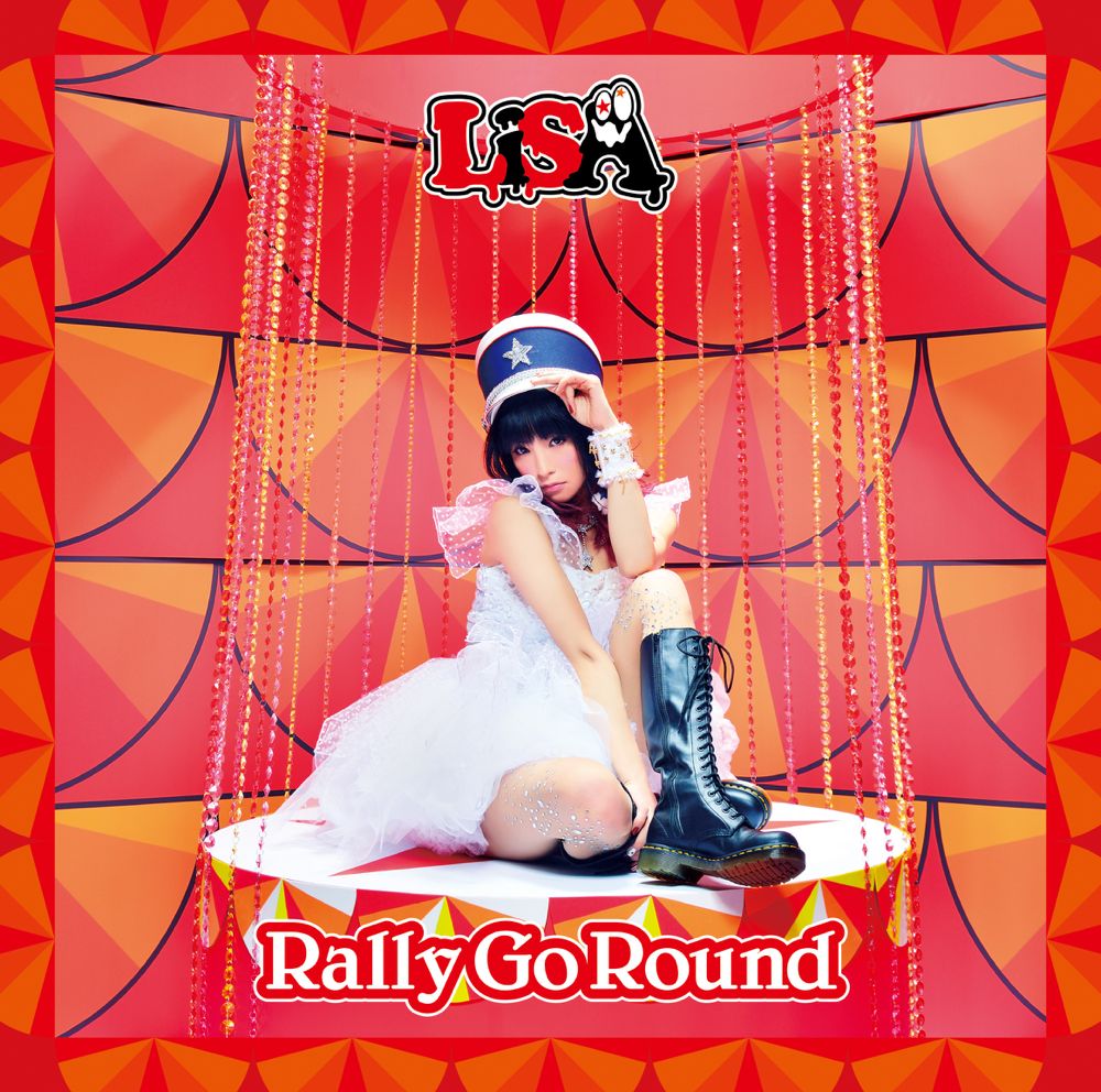 Album cover art for "Rally Go Round" by LiSA (JPN)