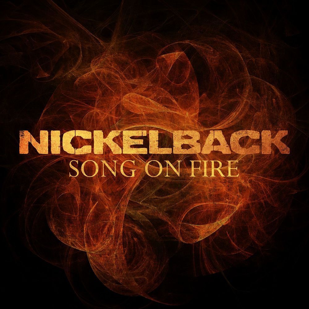Album cover art for "Song on Fire" by Nickelback