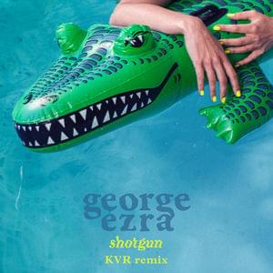 Album cover art for "Shotgun (KVR Remix)" by George Ezra