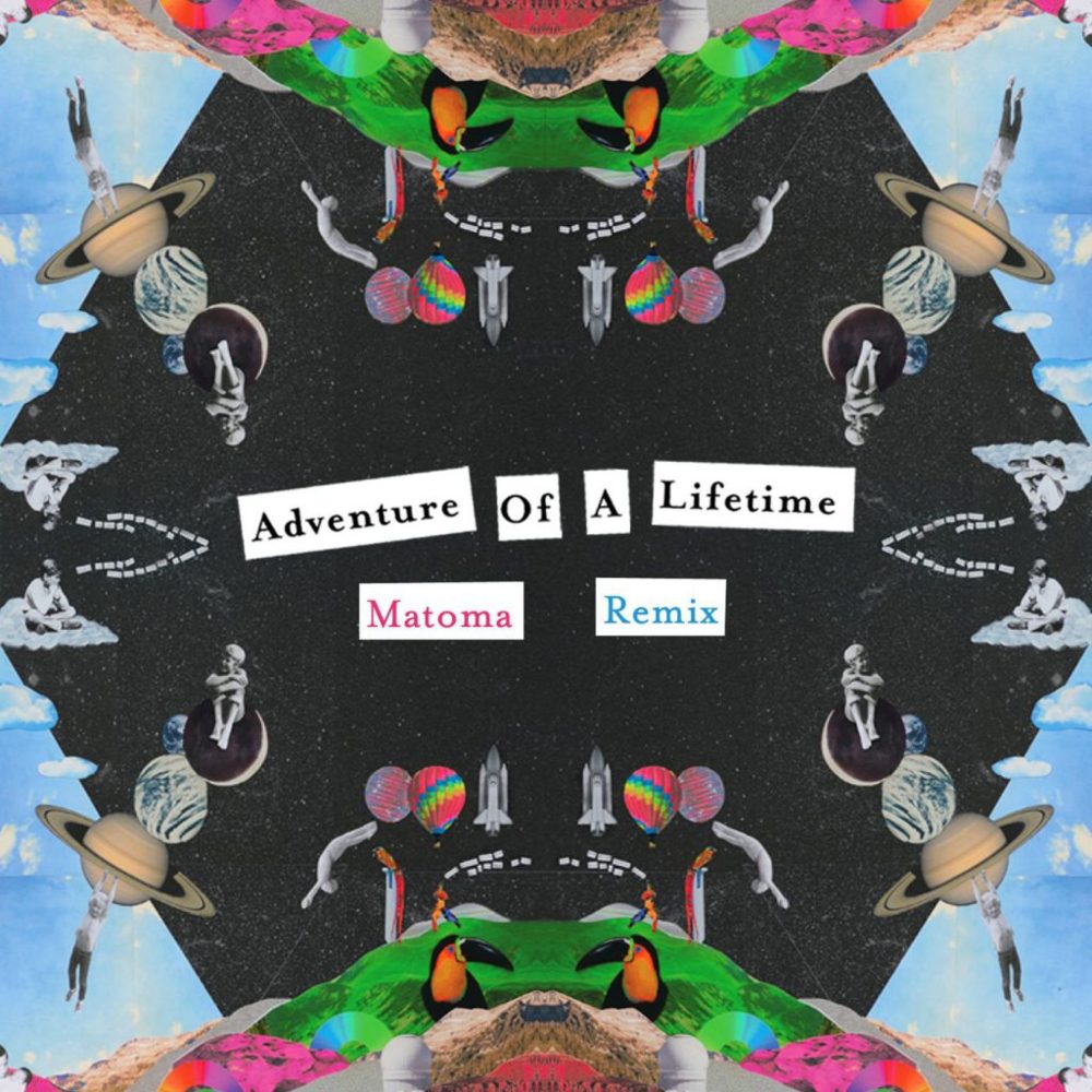 Album cover art for "Adventure of a Lifetime (Matoma Remix)" by Matoma