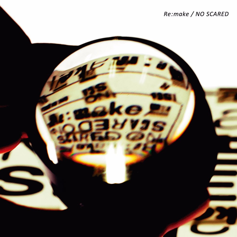 Cover image for Re:make : NO SCARED