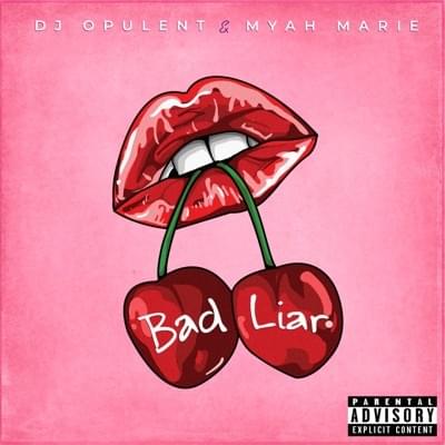 Album cover art for "Bad Liar" by DJ Opulent & Myah Marie