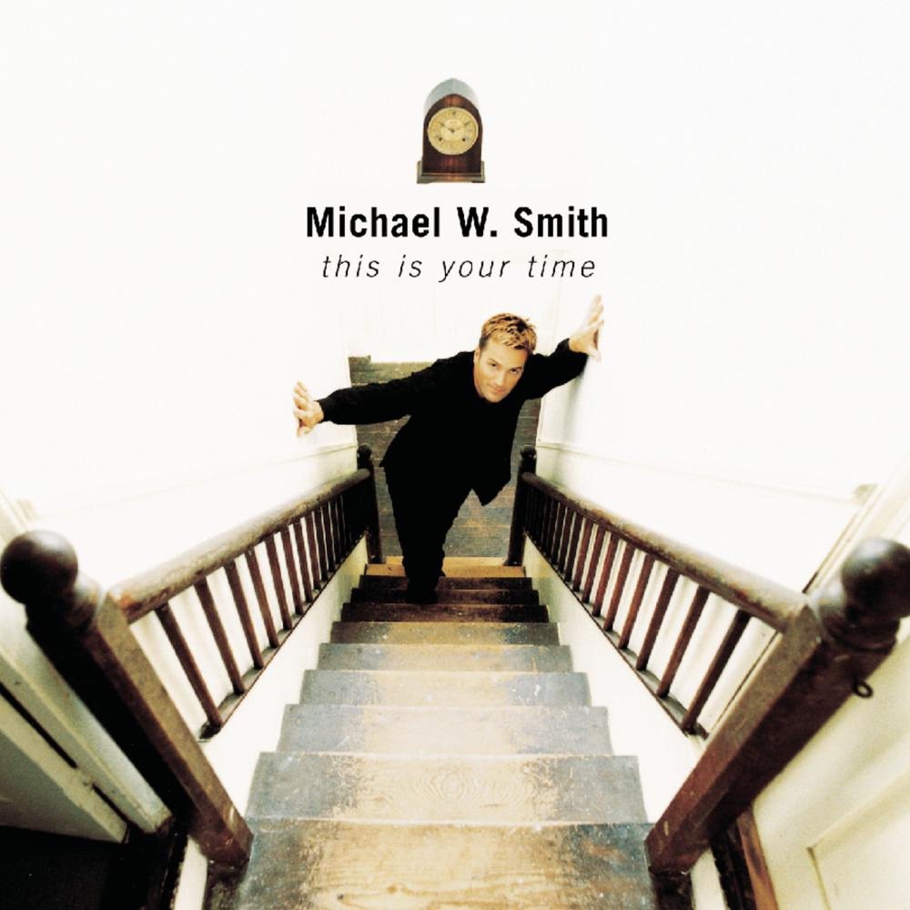 Album cover art for "This Is Your Time" by Michael W. Smith