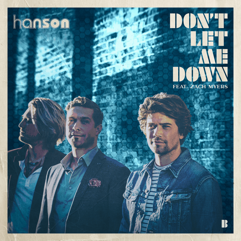 Album cover art for "Don’t Let Me Down" by HANSON & Zach Myers