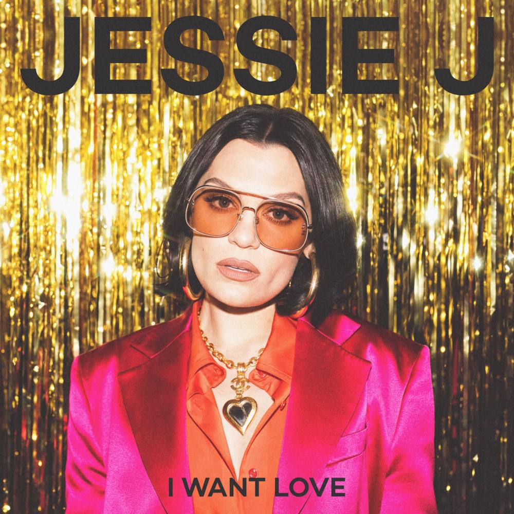 Album cover art for "I Want Love" by Jessie J