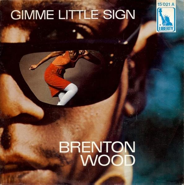 Gimme Little Sign by Brenton Wood