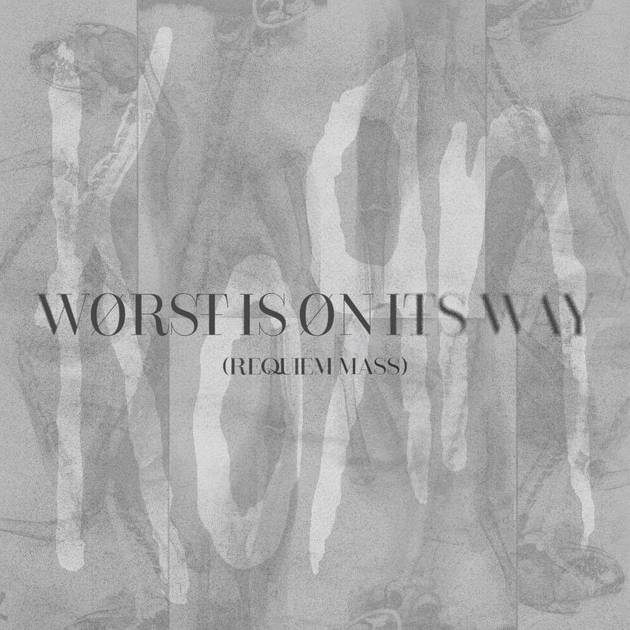 Album cover art for "Worst Is On Its Way (Requiem Mass / Live at Hollywood United Methodist Church / 2022)" by Korn