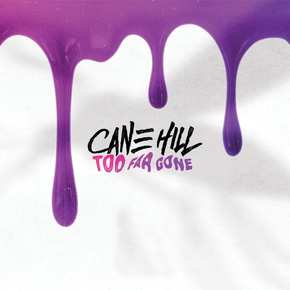 Too Far Gone by Cane Hill