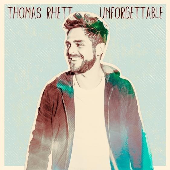 Unforgettable by Thomas Rhett
