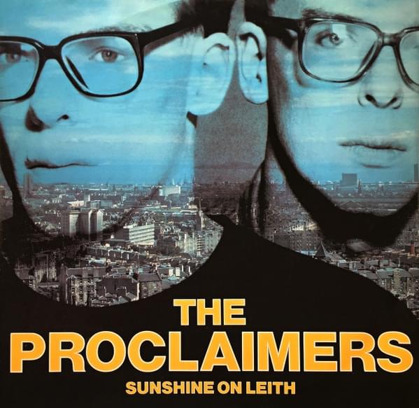 Sunshine on Leith by The Proclaimers