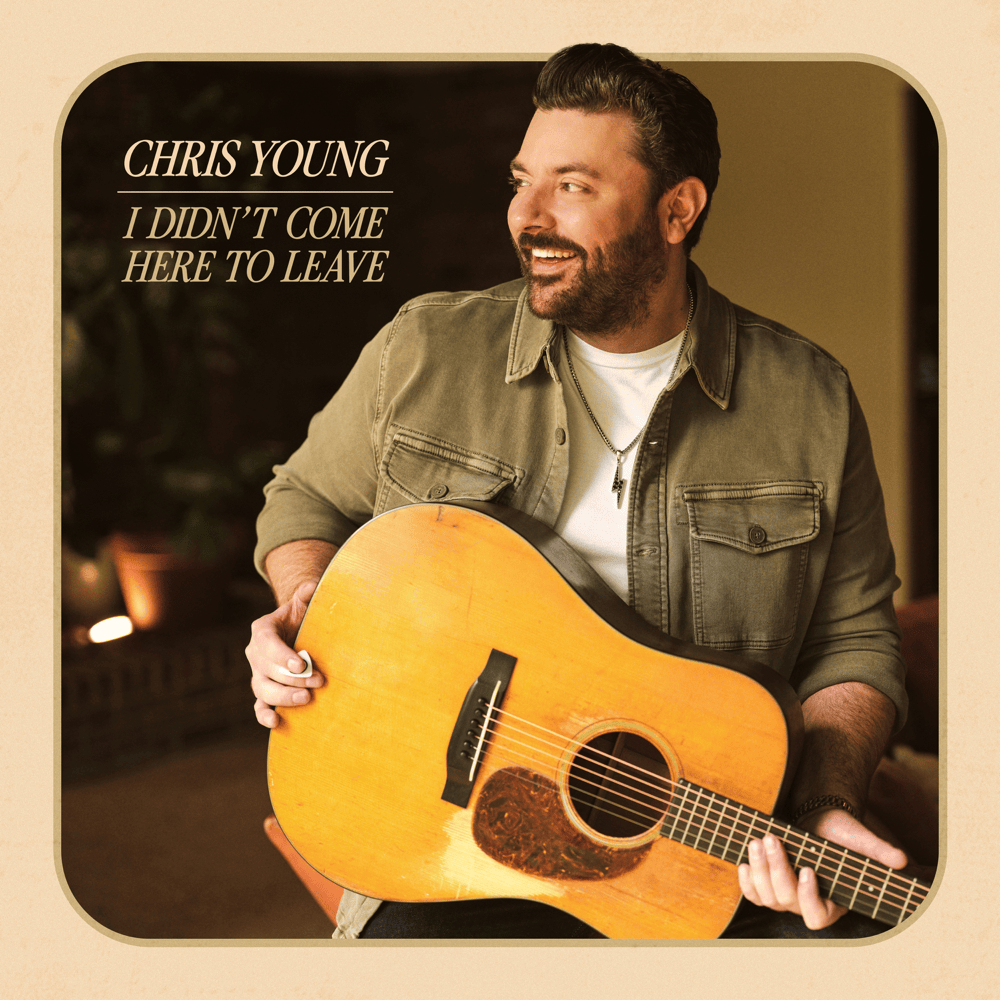 Album cover art for "I Didn’t Come Here To Leave" by Chris Young