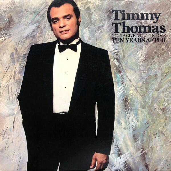 Gotta Give a Little Love (Ten Years After) by Timmy Thomas