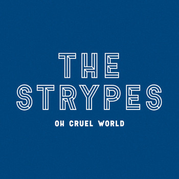 Album cover art for "Oh Cruel World" by The Strypes