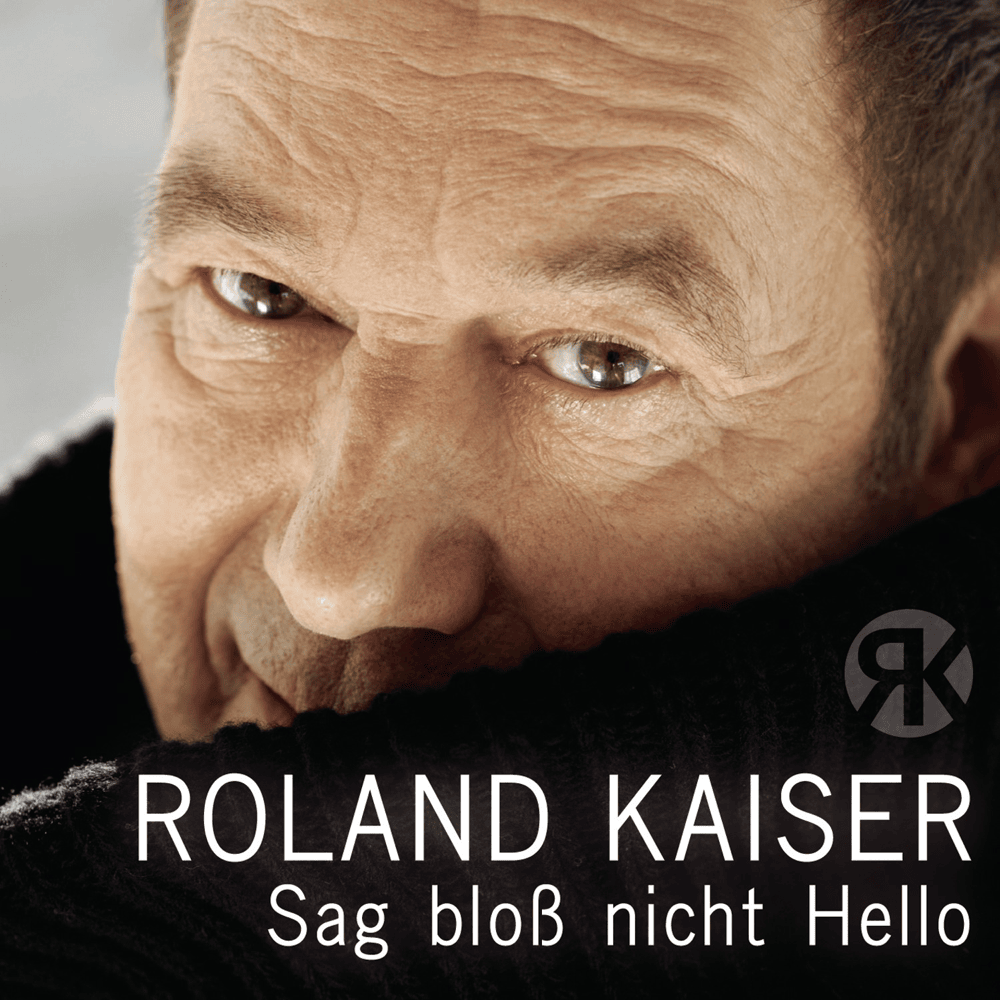 Album cover art for "Sag bloß nicht Hello" by Roland Kaiser
